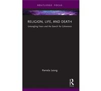 Religion Life and Death by Leong & Pamela Salem State University & USA Leong Pamela Salem State University USA (Auteur)