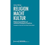 Religion - Macht - Kultur: Religionswissenschaftliche und interkulturell theologische Perspektiven