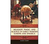 Religion, Magic, And Science In Early Modern Europe And America