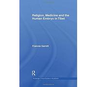 Religion, Medicine And The Human Embryo In Tibet