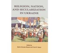 Religion, Nation, and Secularization in Ukraine - [Version Originale] Frank E Sysyn, Martin Schulze Wessel (Auteur)