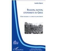 Religion, nation, citoyenneté en Grèce L'Église orthodoxe et le conflit des cartes d'identité - Isabelle Dépret - L'harmattan - broché - Etude