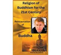 Religion of Buddhism for the 21st Century - Patrick Boardman - Draft2Digital - Livre en Anglais Patrick BoardmanPatrick Boardman (Auteur)