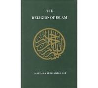 Religion of Islam Revised by Maulana Muhammad Ali Maulana Muhammad Ali (Auteur)