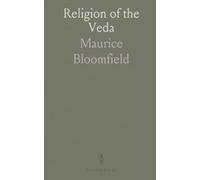 Religion of the Veda: From soma rites to the upanishads: how Vedic myths and rituals shaped early Indian thought