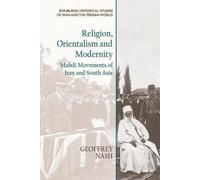 Religion, orientalisme et modernité : Mahdi Movements of Iran and South Asia (Edinburgh Historical Studies of Iran and the Persian World)
