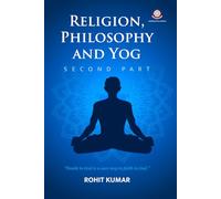 Religion, Philosophy And Yog (Second Part)