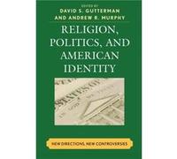 Religion Politics and American Identity David Gutterman (Auteur)