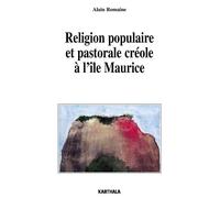 Religion Populaire Et Pastorale Créole À L'île Maurice