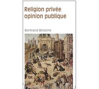 Religion privée, opinion publique - Bertrand Binoche - Vrin - broché - Essai