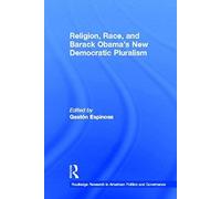 Religion, Race, And Barack Obama's New Democratic Pluralism