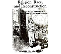 Religion, Race, And Reconstruction