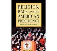 Religion Race and the American Presidency