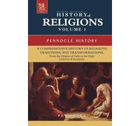 Religion, Religions: History of Religions Through the Ages: Volume 1: From the Origins of Faith to the High Cultures of Antiquity
