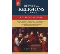 Religion, Religions: History of Religions Through the Ages: Volume 3 - From Medieval Era to Modernity: Religion Between Tradition and Future