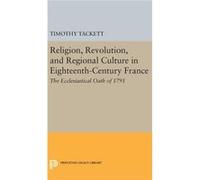 Religion Revolution And Regional Cult Timothy Tackett, (Auteur)