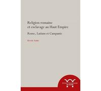 Religion Romaine Et Esclavage Au Haut-Empire - Rome, Latium Et Campagnie
