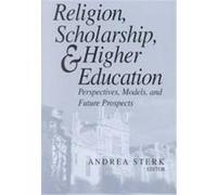 Religion, Scholarship, and Higher Education