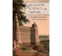 Peter Gottschalk Religion, Science, and Empire (Relié)
