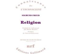 Religion Sigmund Freud (Auteur), Vincent Delecroix (Préface), Denis Messier (Traduction)