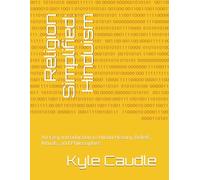 Religion Simplified: Hinduism: An Easy Introduction to Hindu History, Beliefs, Rituals, and Philosophies