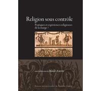 Religion Sous Contrôle - Pratiques Et Expériences Religieuses De La Marge ?