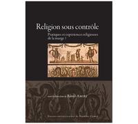 Religion Sous Contrôle - Pratiques Et Expériences Religieuses De La Marge ?