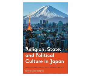 Religion, State, and Political Culture in Japan: Implications for the Post-Secular World