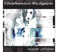 Religion, Stephanies - Waste of Skin