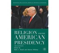 Religion & The American Presidency Mark J Rozell, Gleaves Whitney (Auteur)