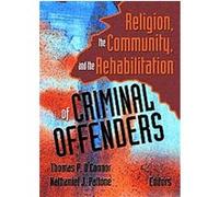 Religion, the Community, and the Rehabilitation of Criminal Offenders