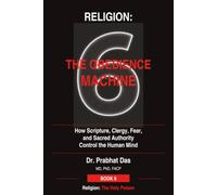 Religion: The Obedience Machine: How Scripture, Clergy, Fear, and Sacred Authority Control the Human Mind
