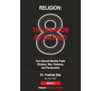Religion: The Weapon of Hatred: How Sacred Identity Fuels Division, War, Violence, and Persecution
