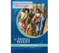 Religion U źródła wiary podręcznik dla klasy 2 liceum i technikum