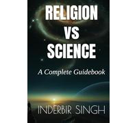 Religion vs Science: A Complete Guidebook