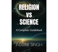 Religion vs Science: A Complete Guidebook