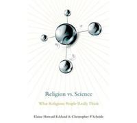 Religion Vs Science Elaine Howard Ecklund, Christopher P Scheitle (Auteur)