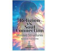 Religion Vs Soul Connection: Molded Structures