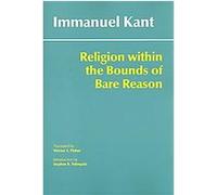 Religion Within the Bounds of Bare Reason Immanuel Kant (Auteur)