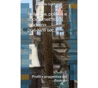 Religione, politica e società nell'Italia moderna (XVI-XVIII sec.): Profili e prospettive del dissenso