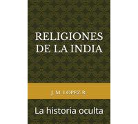 RELIGIONES DE LA INDIA: La historia oculta