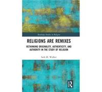 Religions Are Remixes - Seth M. Walker - Taylor amp Francis Ltd - Livre en Anglais - Hardback Seth M. WalkerSeth M. Walker (Auteur)