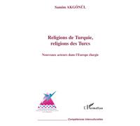 Religions de Turquie, religions des Turcs – Nouveaux acteurs dans l'Europe élargie – L'Harmattan