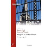 Religions en postmodernité Corinne Valasik (Auteur), Xavier Gué (Editeur général)