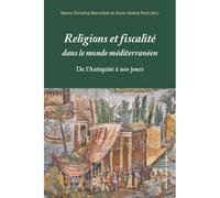 Religions et fiscalité dans le monde méditerranéen de l’Antiquité à nos jours - Marie-Christine Marcellesi - Sorbonne Universite Presses - broché - Essai