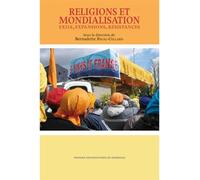 Religions et mondialisation exils expansions résistances Exils, expansions, résistances - Bernadette Rigal-Cellard - Presses Universitaires Bordeaux - broché - Essai