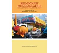 Religions et mondialisation exils expansions résistances Exils, expansions, résistances - Bernadette Rigal-Cellard - Presses Universitaires Bordeaux - broché - Essai