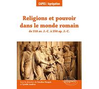 Religions et pouvoir dans le monde romain de 218 av. J.-C. à 250 ap. J.-C.