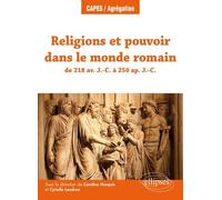 Religions Et Pouvoir Dans Le Monde Romain De 218 Av - J.-C. À 250 Ap - J.-C