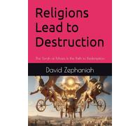 Religions Lead to Destruction: The Torah of Moses Is the Path to Redemption